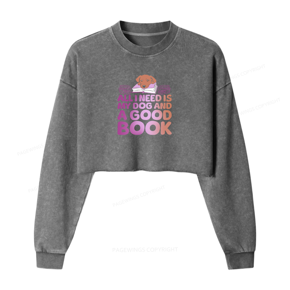 Pagewings All I Need is My Dog A Good Book Washed Crop Sweatshirt