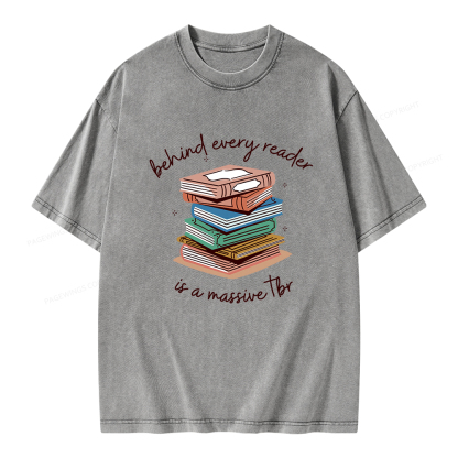 Pagewings Behind Every Reader Is a Massive TBR Unisex Washed T-shirt