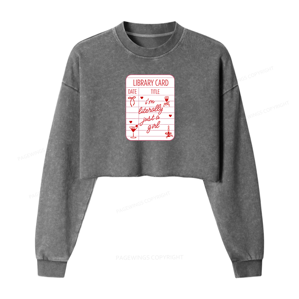 Pagewings I'm Literally Just A Girl Washed Crop Sweatshirt