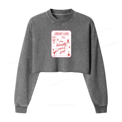 Pagewings I'm Literally Just A Girl Washed Crop Sweatshirt