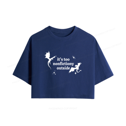 Pagewings It’s Too Nonfictiony Outside Women Crop Tops