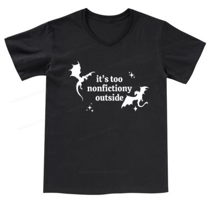 Pagewings It’s Too Nonfictiony Outside V-neck T-shirt
