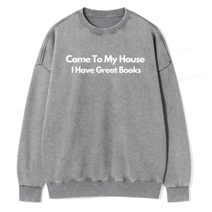 Pagewings Come To My House I Have Great Books Unisex Washed Sweatshirt