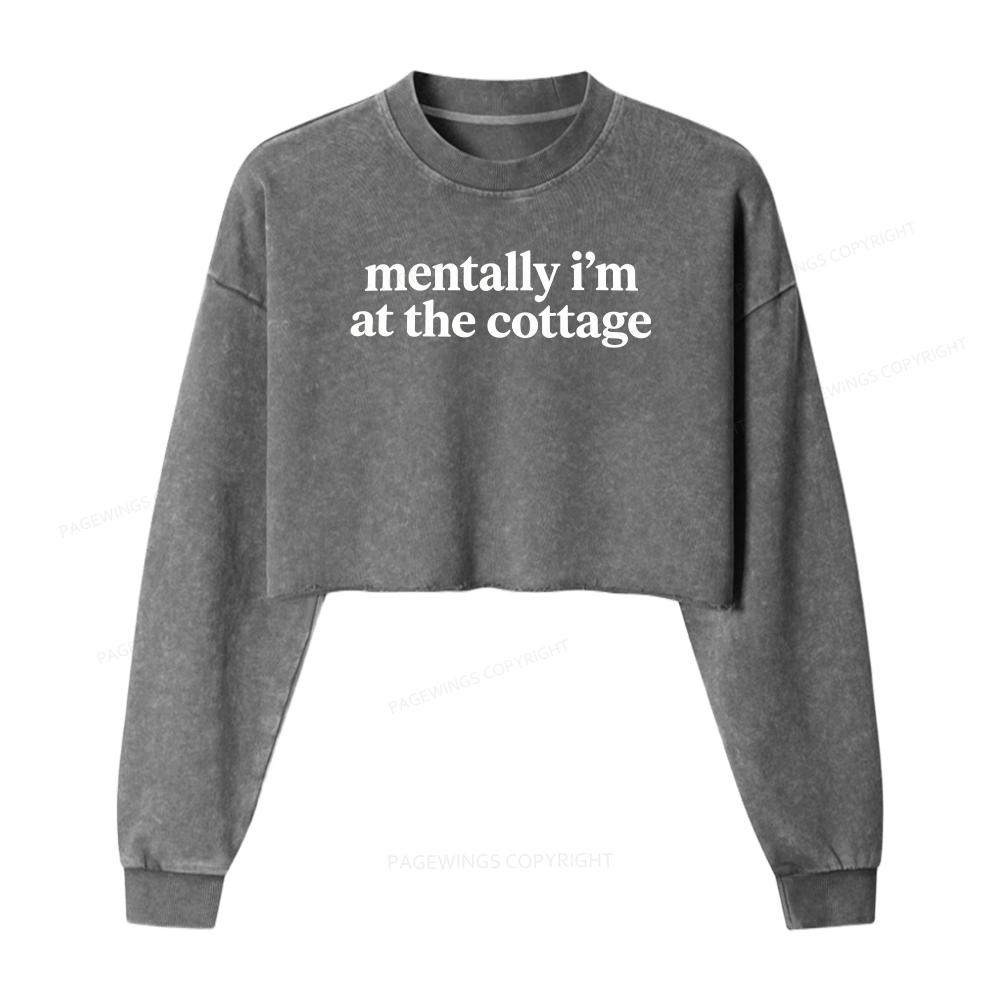 Pagewings Mentally I'm At The Cottage Washed Crop Sweatshirt