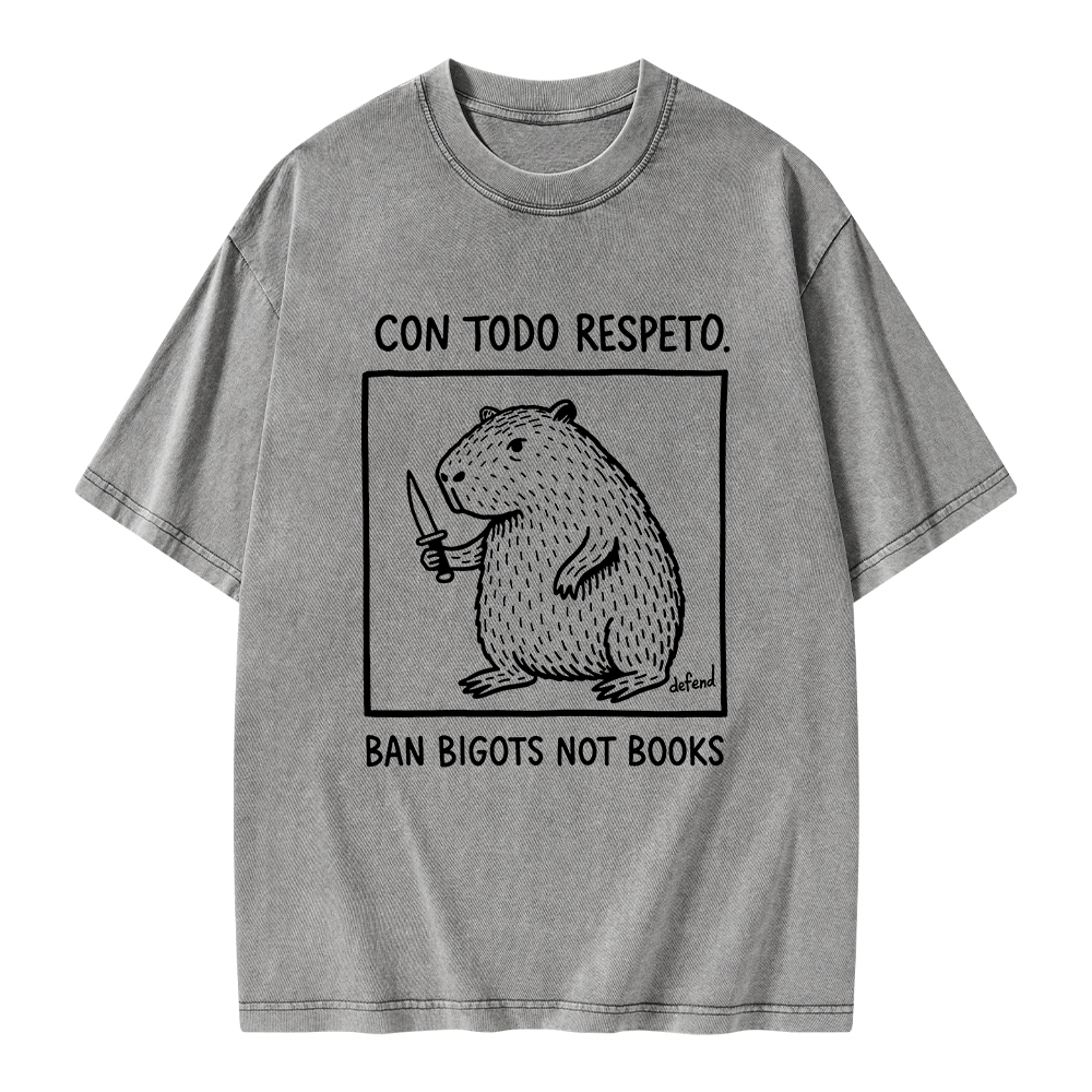 Pagewings Con Todo Respeto Ban Bigots Not Books Unisex Washed T-shirt