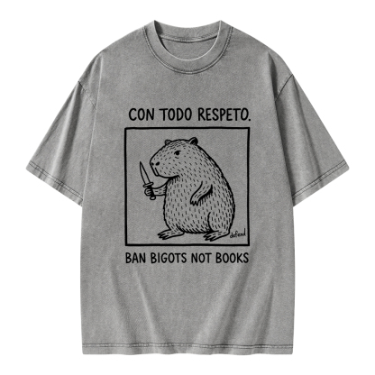 Pagewings Con Todo Respeto Ban Bigots Not Books Unisex Washed T-shirt