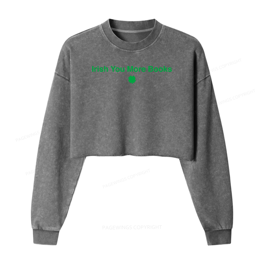 Pagewings Irish You More Books Washed Crop Sweatshirt