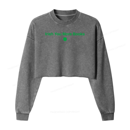 Pagewings Irish You More Books Washed Crop Sweatshirt