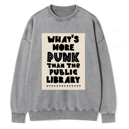 Pagewings What's More Punk Than The Public Library Unisex Washed Sweatshirt