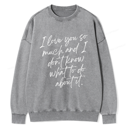 Pagewings I Love You So Much Unisex Washed Sweatshirt