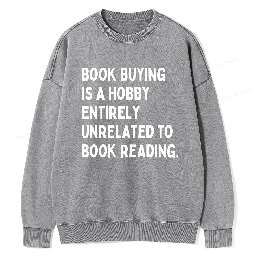 Pagewings Book Buying Is A Hobby Unisex Washed Sweatshirt