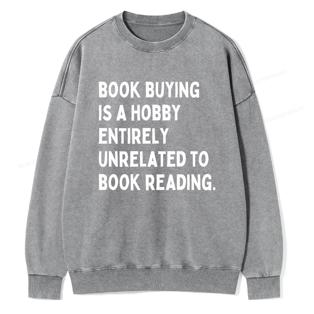 Pagewings Book Buying Is A Hobby Unisex Washed Sweatshirt