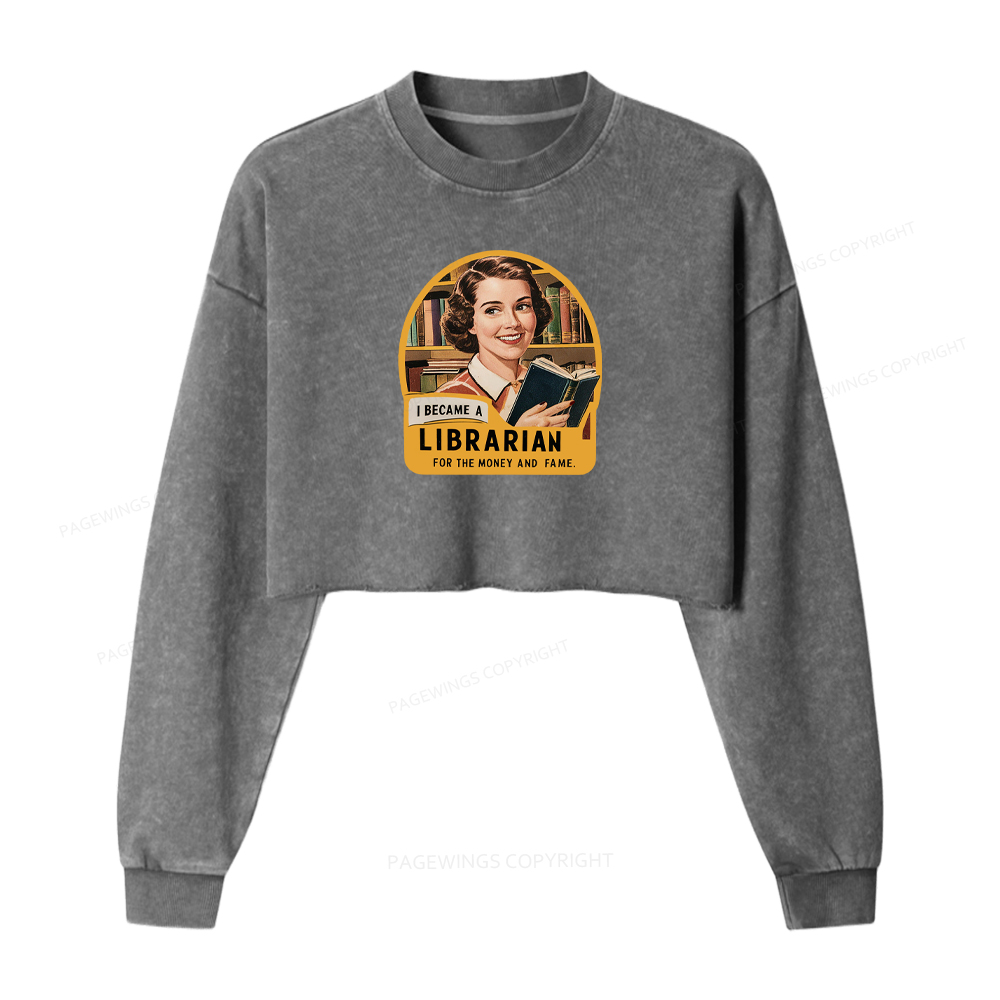 Pagewings I Became A Librarian For The Money And Fame Washed Crop Sweatshirt