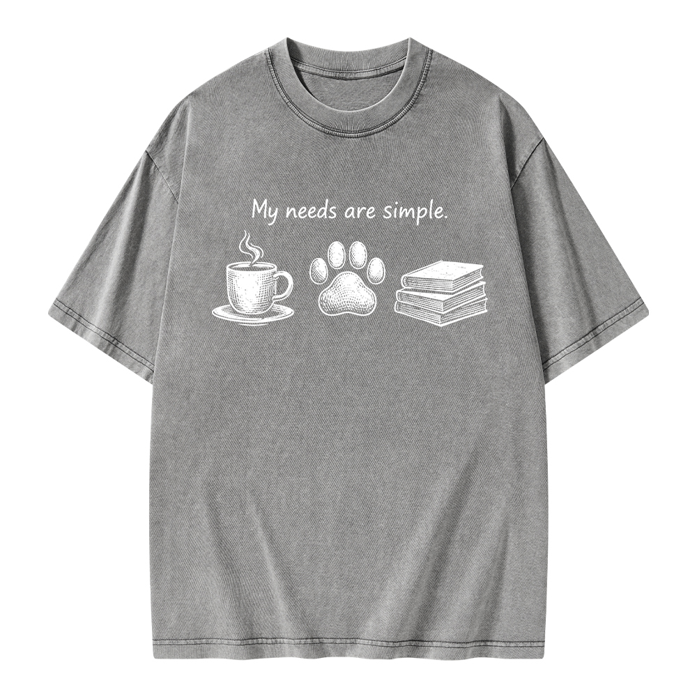 Pagewings My Needs Are Simple. Unisex Washed T-shirt