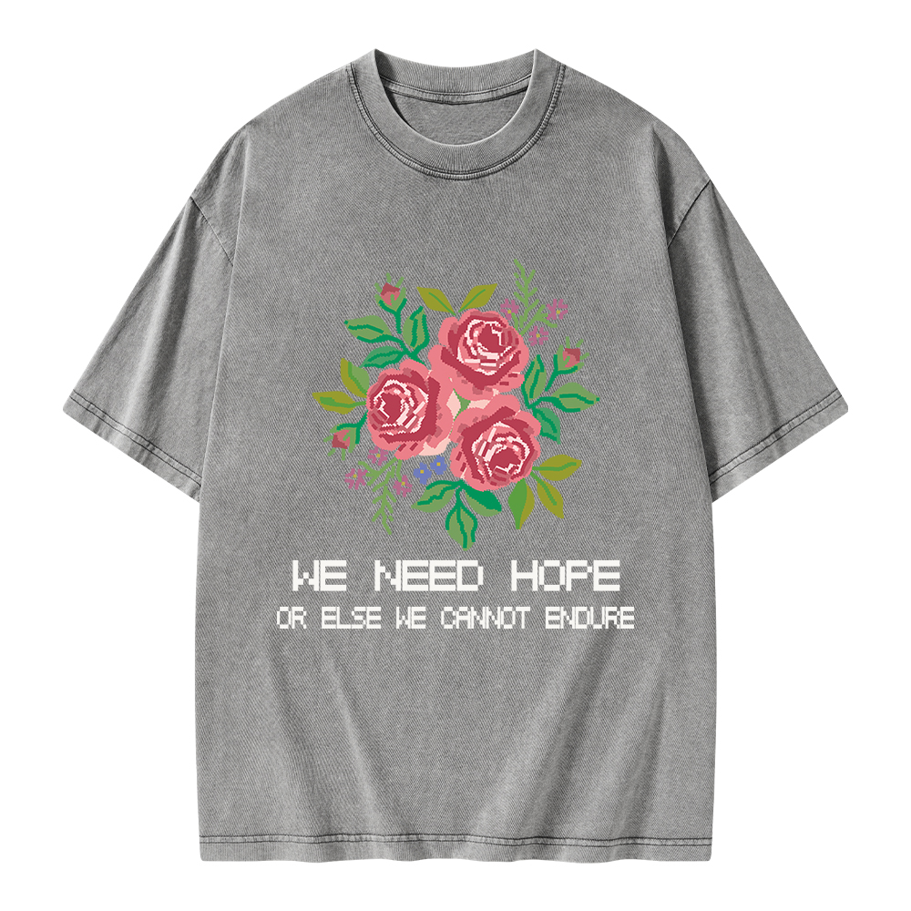 Pagewings We Need Hope Or Else We Cannot Endure Unisex Washed T-shirt
