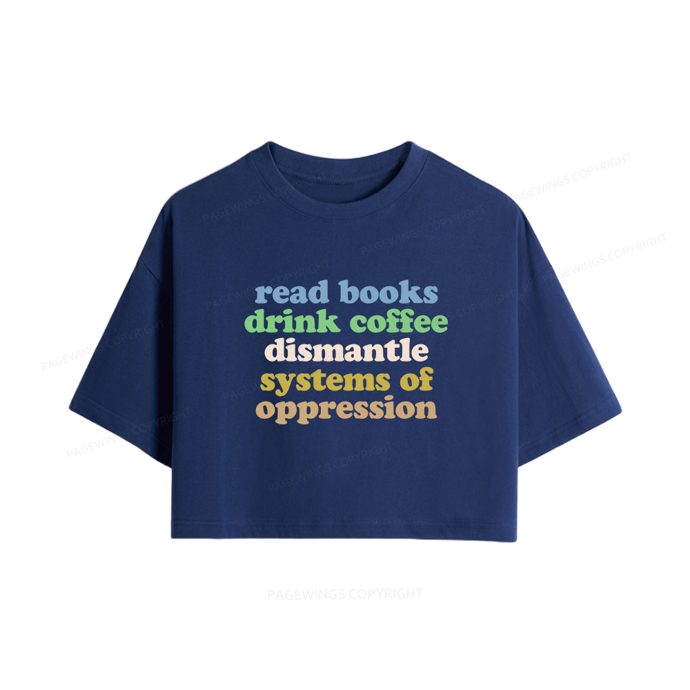 Pagewings Read Books Drink Coffee Dismantle Systems Women Crop Tops