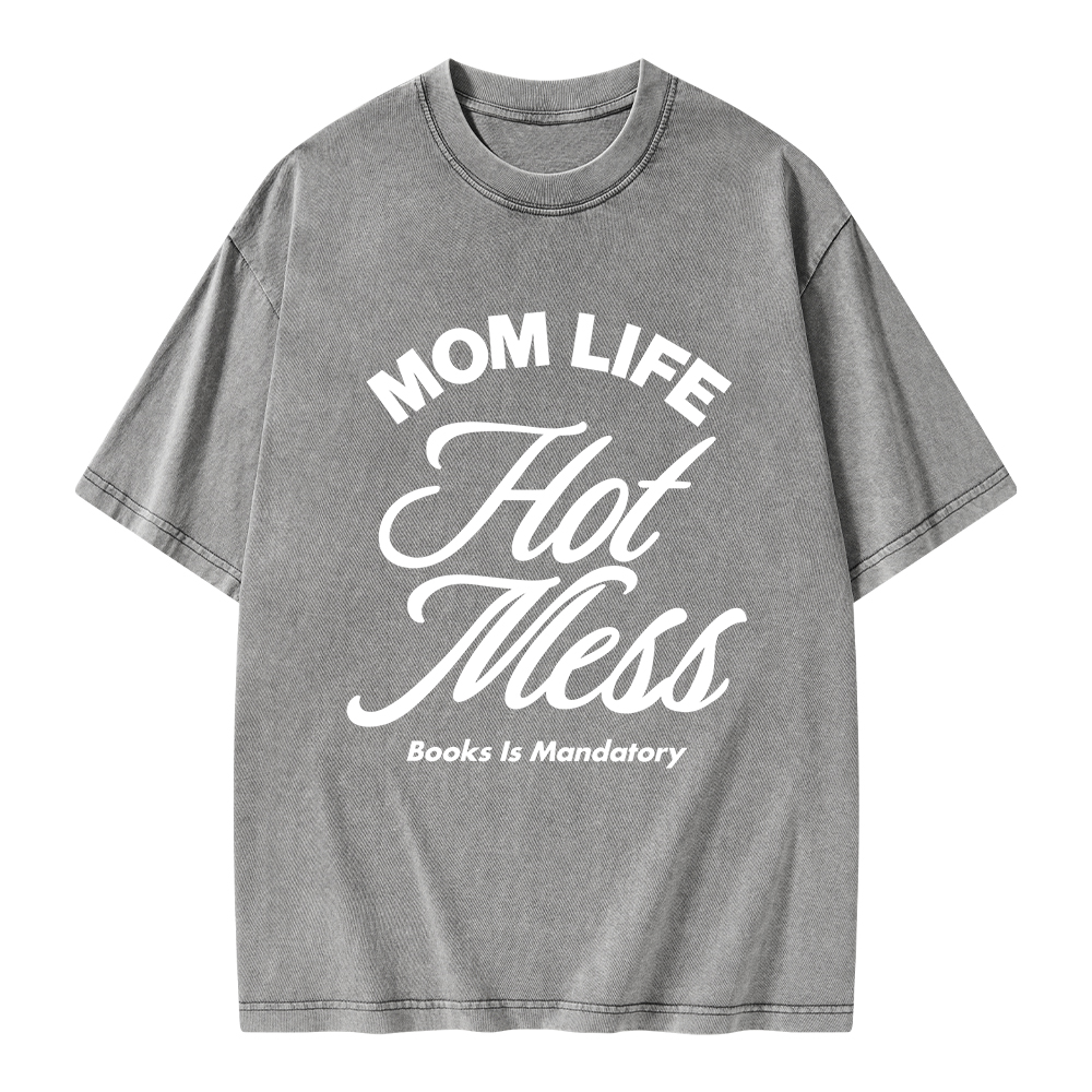 Pagewings Mom Life Hot Mess Book Is Mandatory  Unisex Washed T-shirt