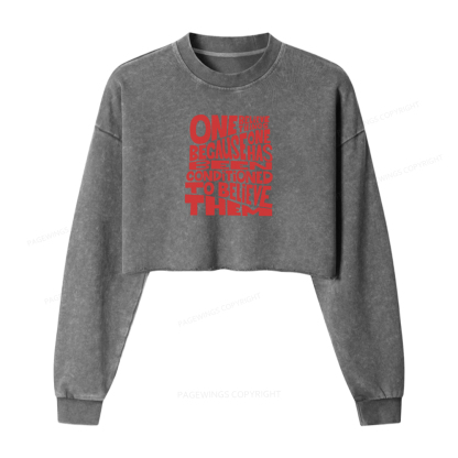 Pagewings One Believes Things Because One Has Been Conditioned To Washed Crop Sweatshirt