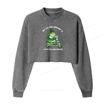 Pagewings Off To The Library Start The Shenanigans Washed Crop Sweatshirt