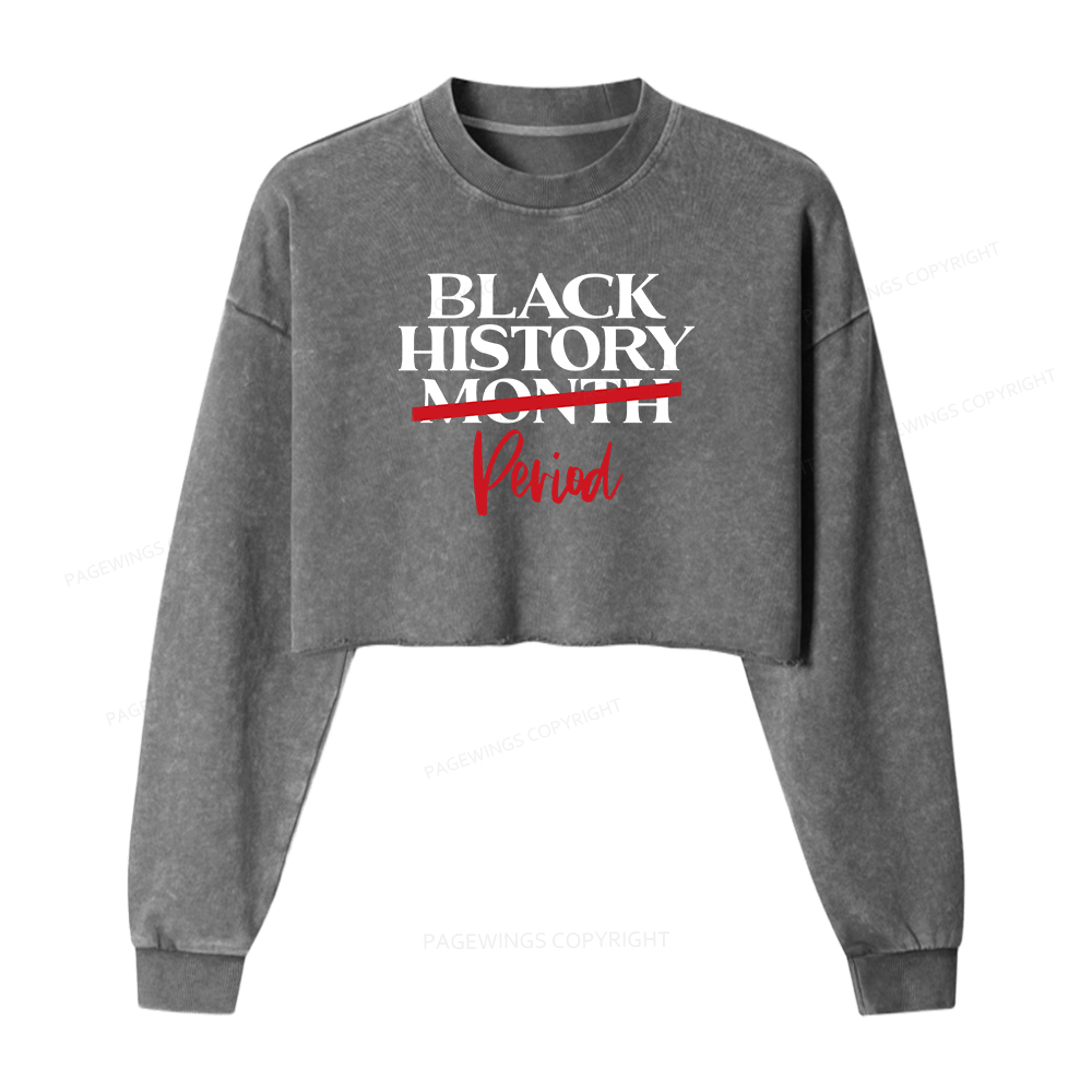Pagewings Black History Month Period Washed Crop Sweatshirt