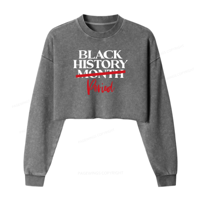 Pagewings Black History Month Period Washed Crop Sweatshirt