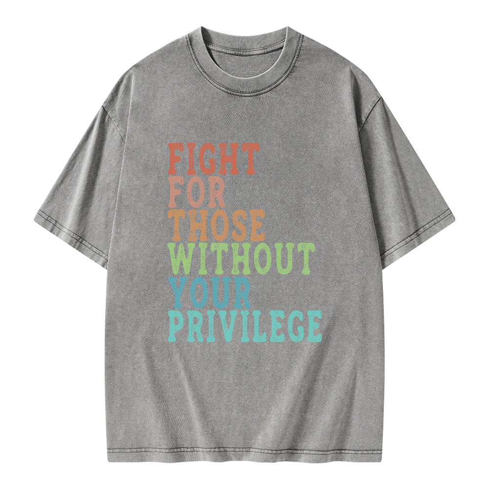 Pagewings Fight For Those Without Your Privilege Unisex Washed T-shirt