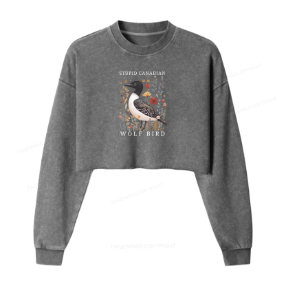 Pagewings Stupid Canadian Wolf Bird Washed Crop Sweatshirt