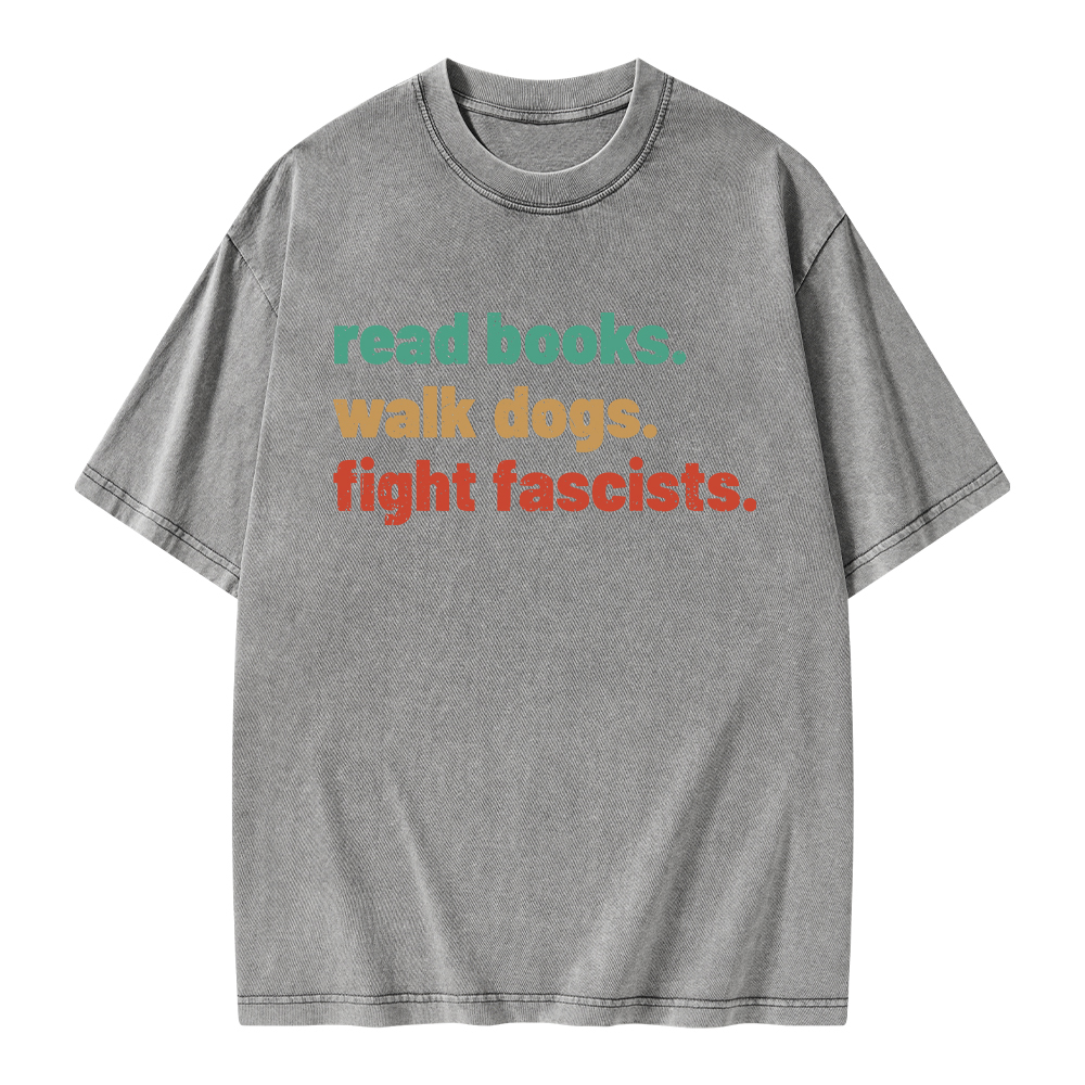 Pagewings Read Books Walk Dogs Fight Fascists Unisex Washed T-shirt