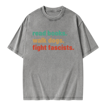 Pagewings Read Books Walk Dogs Fight Fascists Unisex Washed T-shirt