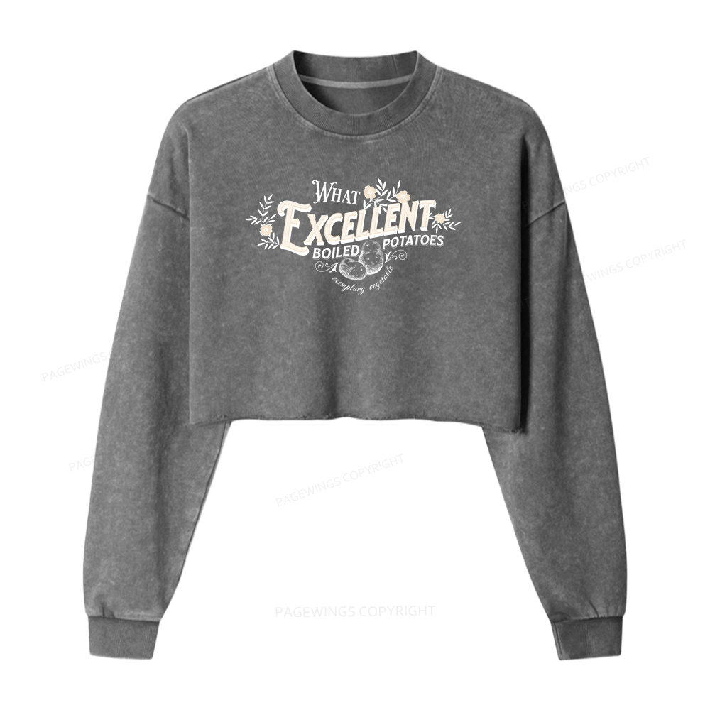 Pagewings What Excellent Boiled Potatoes Washed Crop Sweatshirt