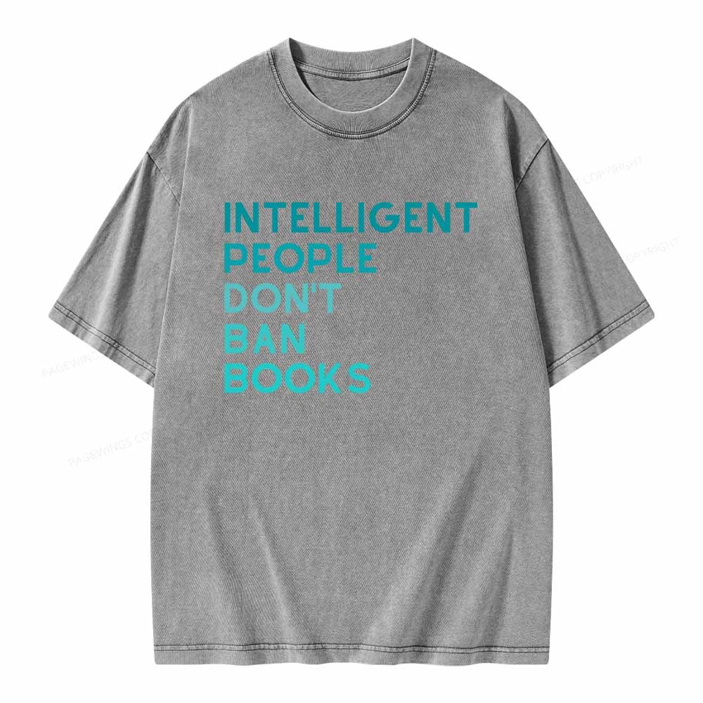 Pagewings Intelligent People Don't Ban Books Unisex Washed T-shirt