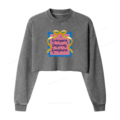 Pagewings Everyone Deserves Sunshine Washed Crop Sweatshirt