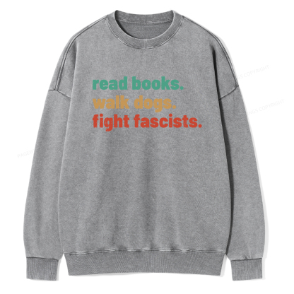 Pagewings Read Books Walk Dogs Fight Fascists Washed Sweatshirt