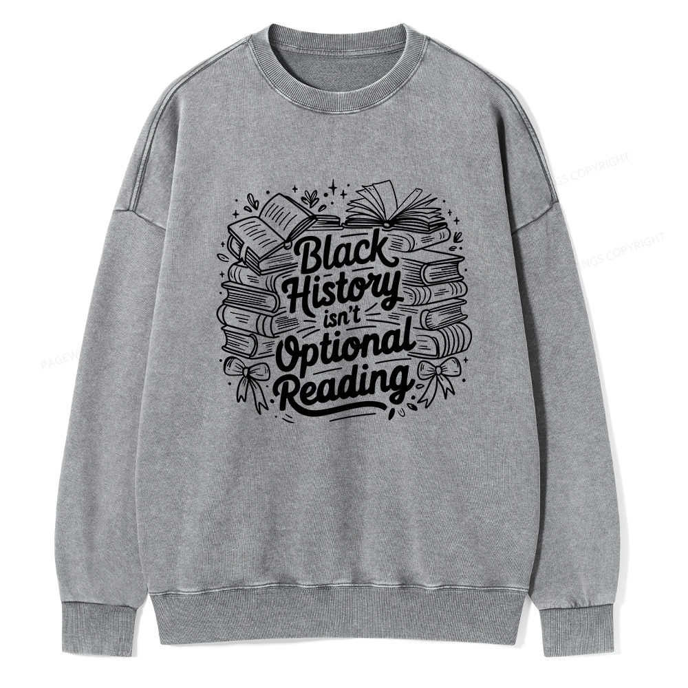Pagewings Black History Isn’t Optional Reading Washed Sweatshirt