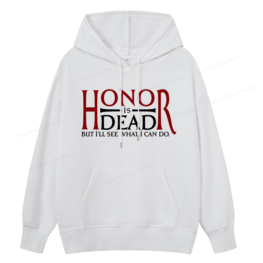 Pagewings Honor Is Dead But I’ll See What I Can Do Unisex Classic Hoodie