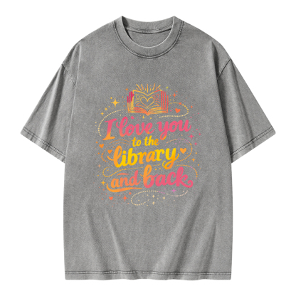 Pagewings I Love You To The Library And Back Unisex Washed T-shirt