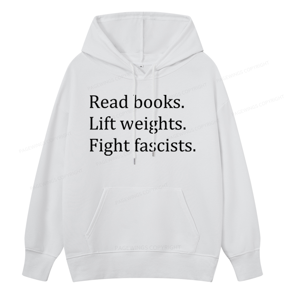Pagewings Read Books Lift Weights Fight Fascists Unisex Classic Hoodie