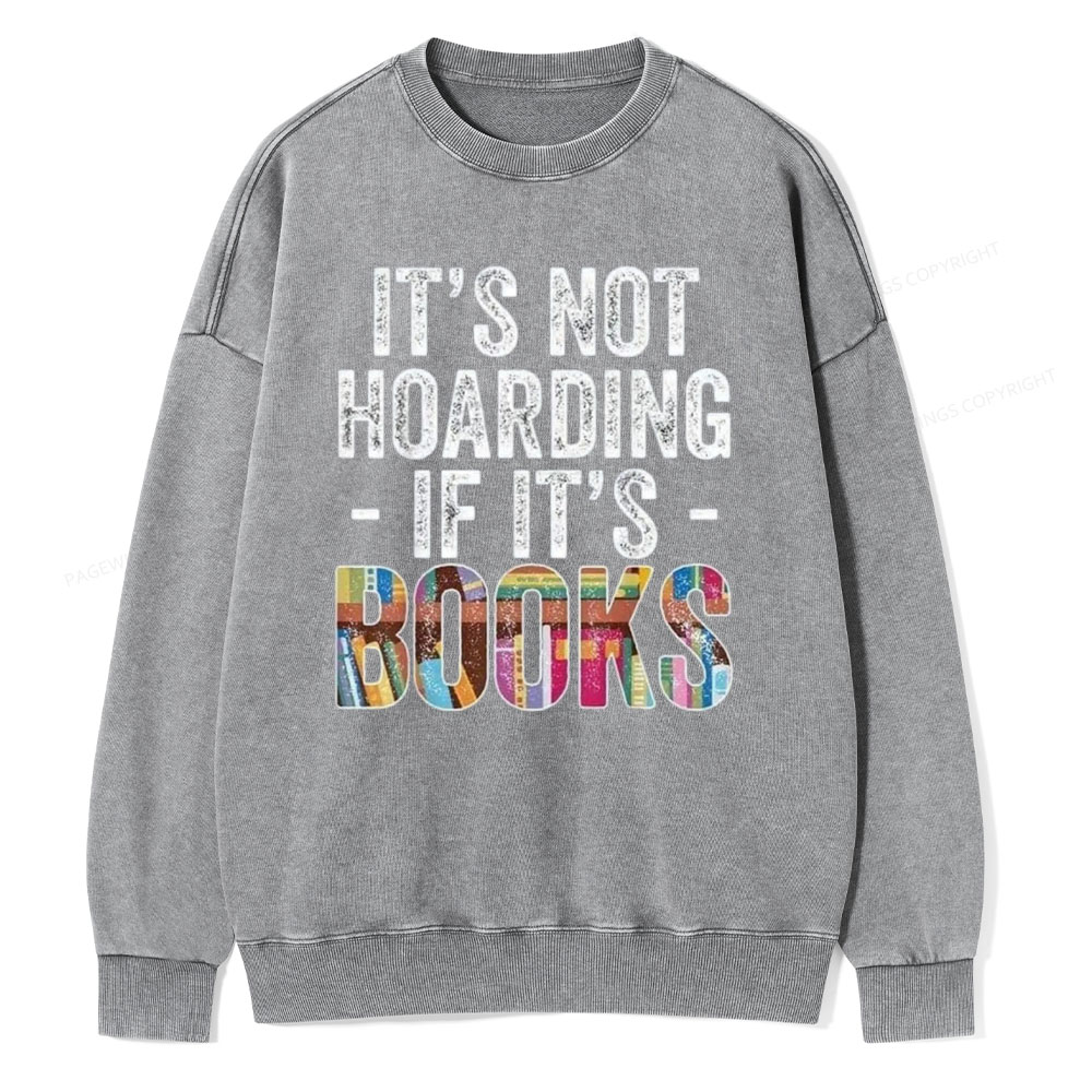 Pagewings It's Not Hoarding If It's Books Unisex Washed Sweatshirt