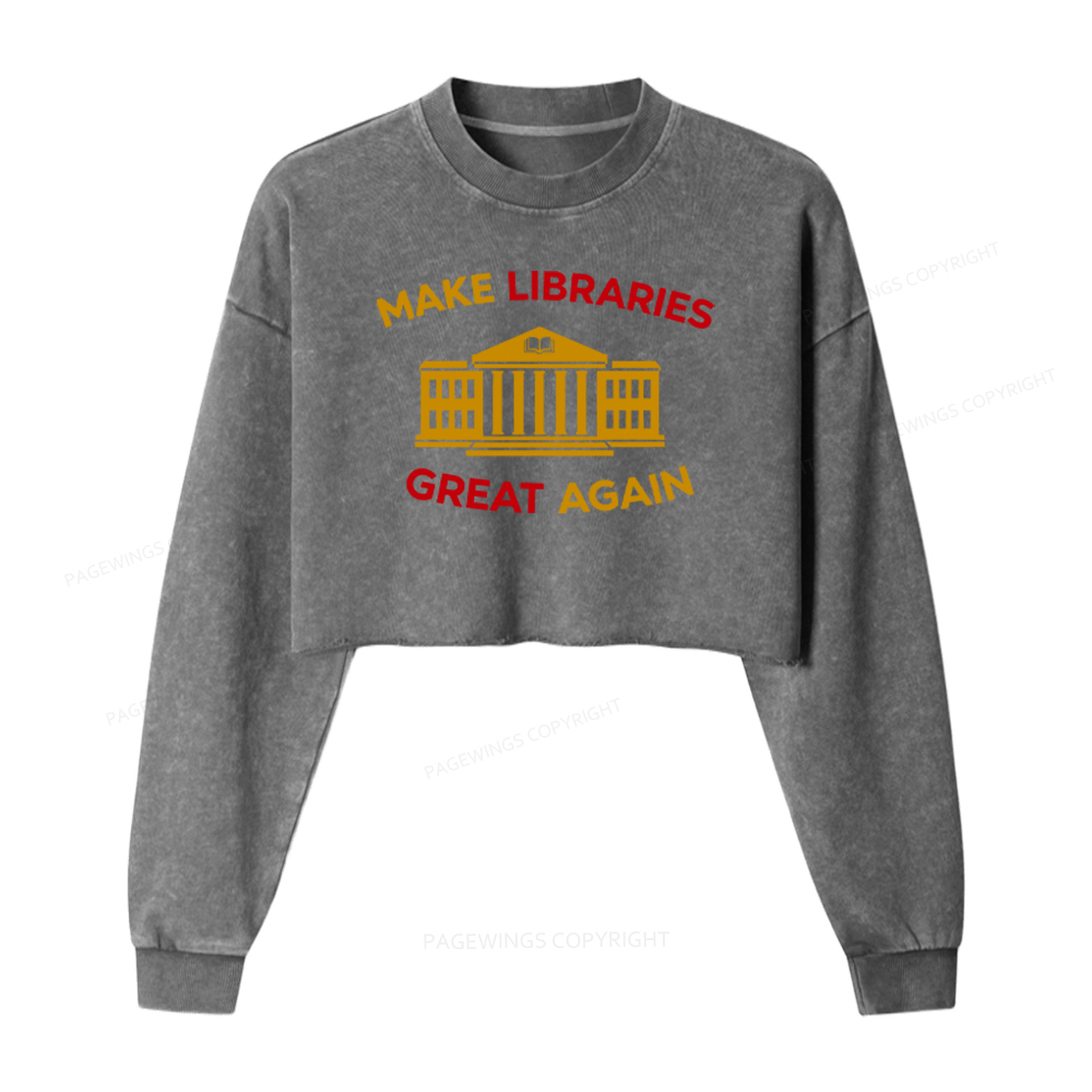 Pagewings Make Libraries Great Again Washed Crop Sweatshirt