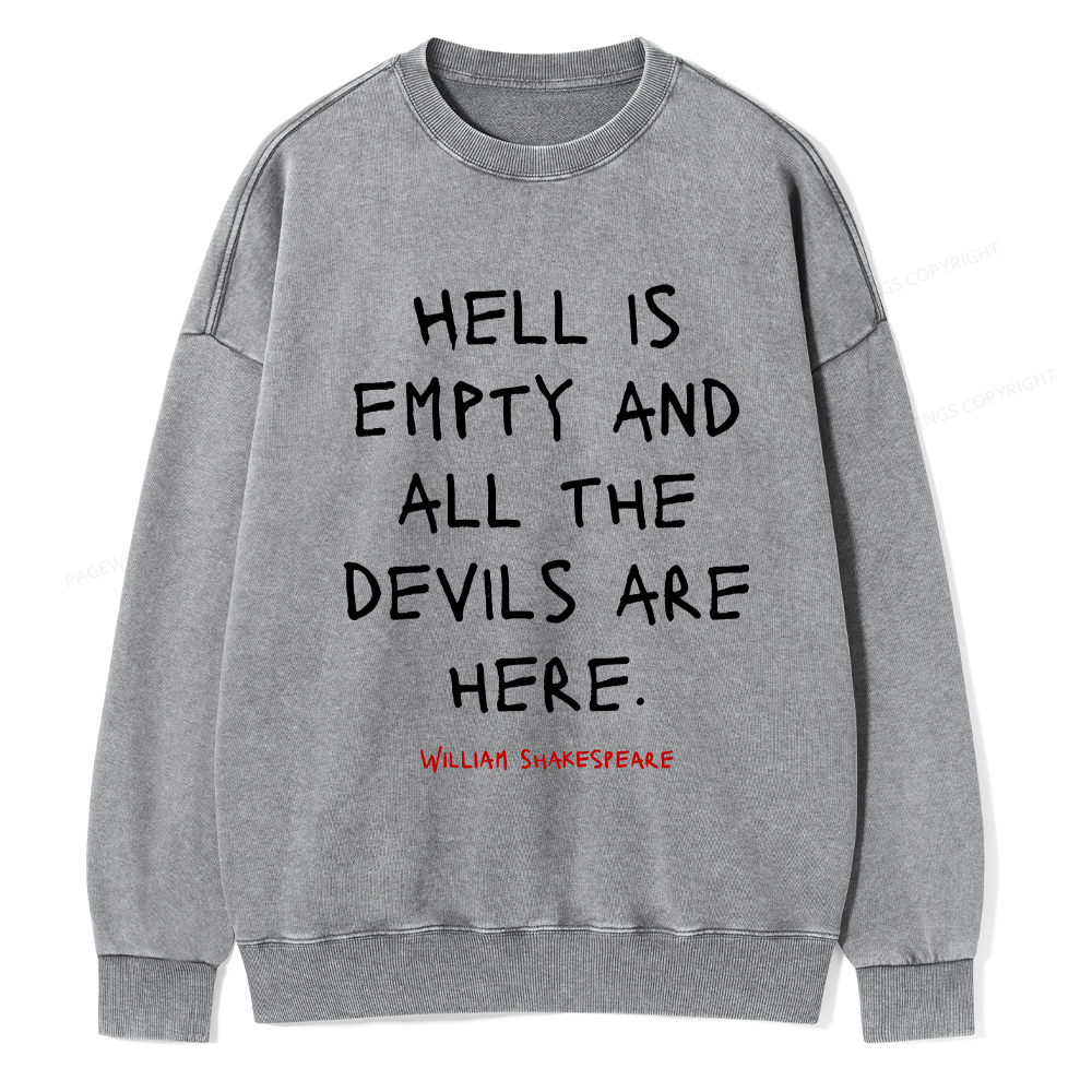 Pagewings Hell Is Empty And All The Devils Are Here Washed Sweatshirt