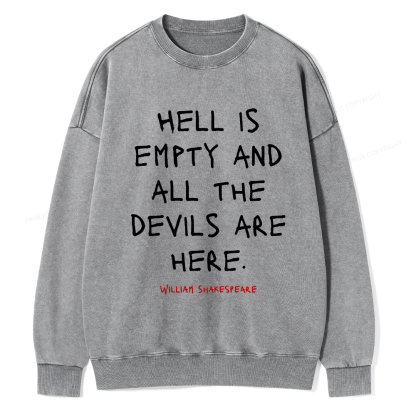 Pagewings Hell Is Empty And All The Devils Are Here Washed Sweatshirt
