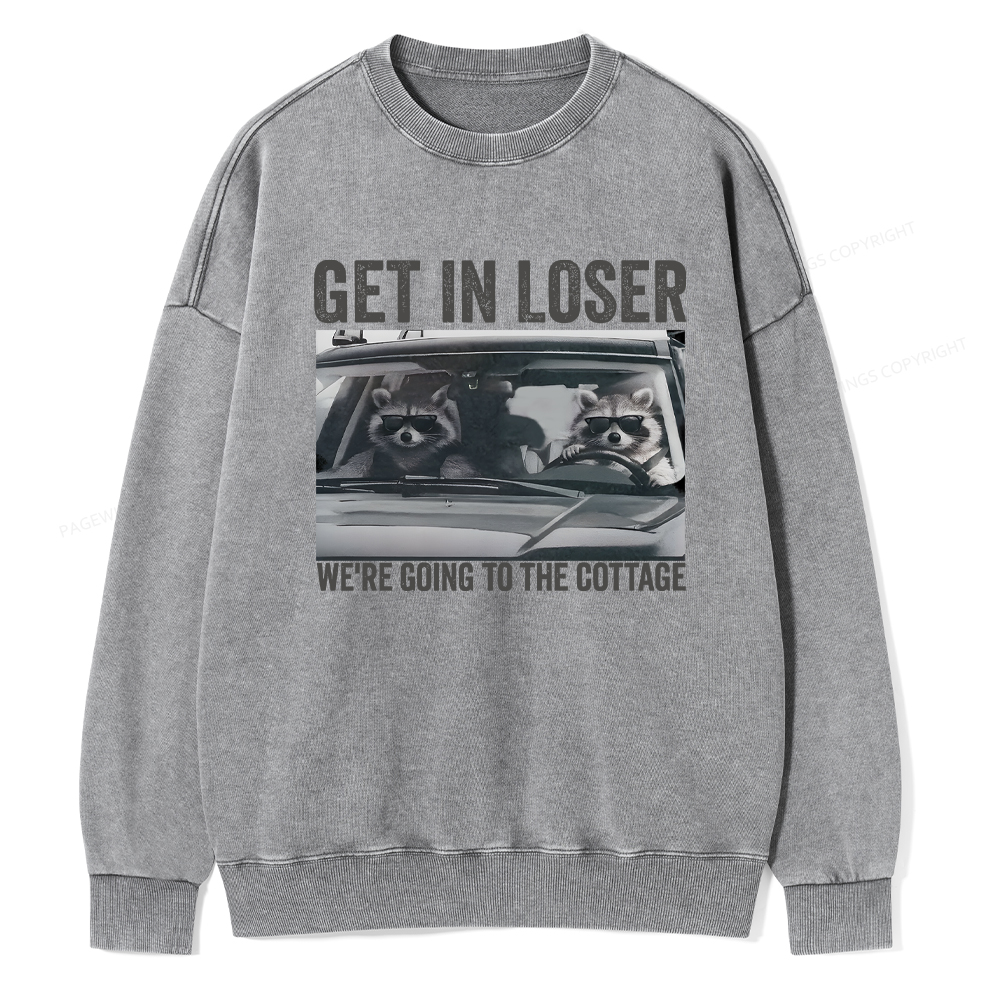 Pagewings Get In Loser We're Going To The Cottage Washed Sweatshirt