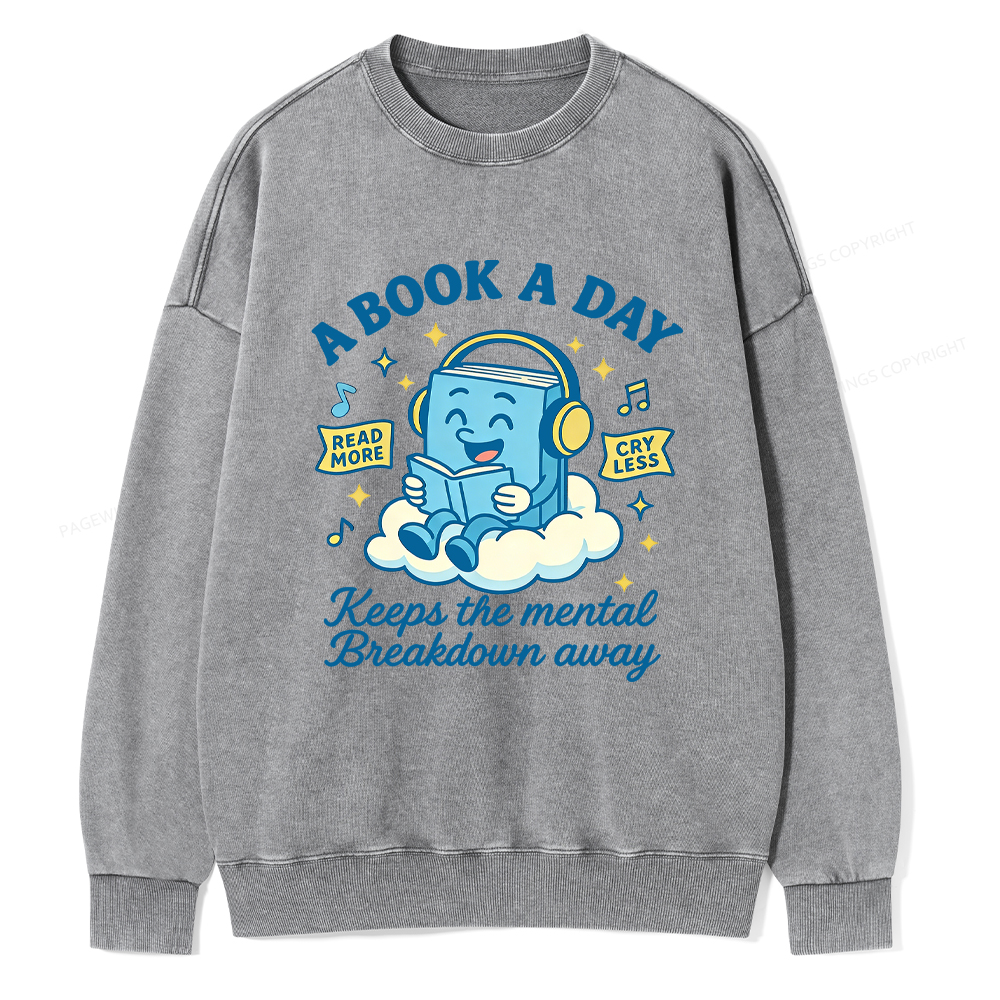 Pagewings A Book A Day Keep The Mental Breakdown Away Washed Sweatshirt