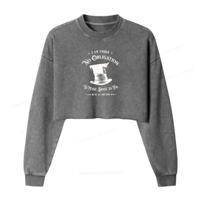 Pagewings I'm Under No Obligation To Make Sense To You Washed Crop Sweatshirt