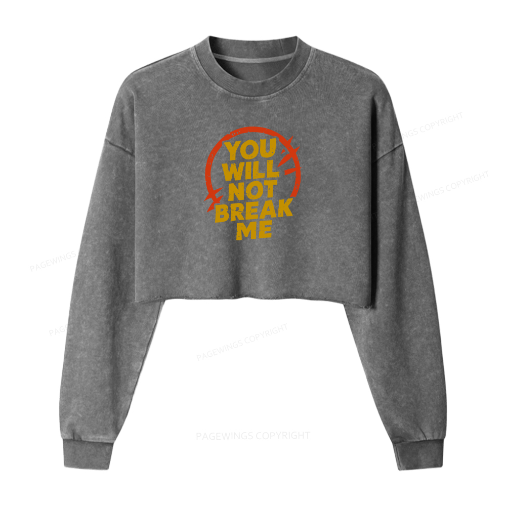 Pagewings You Will Not Break Me Washed Crop Sweatshirt