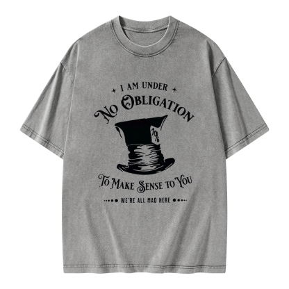 Pagewings I'm Under No Obligation To Make Sense To You Unisex Washed T-shirt