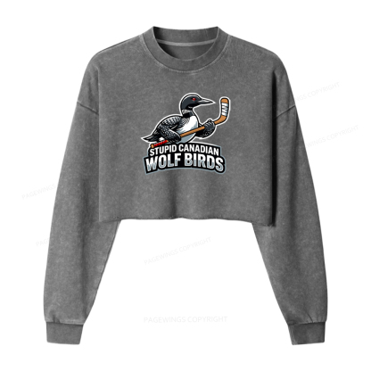 Pagewings Stupid Canadian Wolf Birds Washed Crop Sweatshirt
