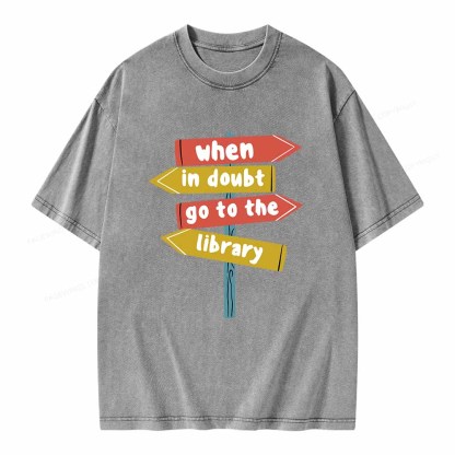 Pagewings When In Doubt Go To The Library T-Shirt Unisex Washed T-shirt