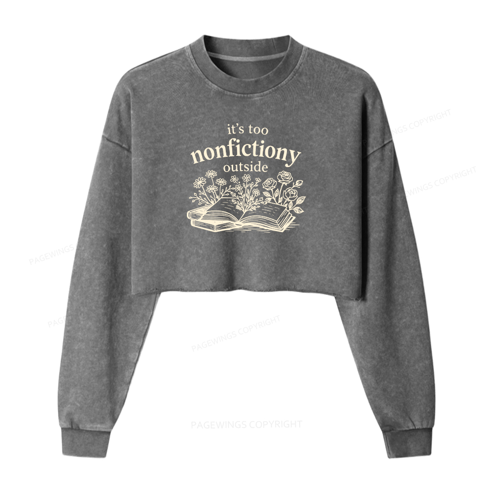 Pagewings It's Too Nonfictiony Outside Washed Crop Sweatshirt