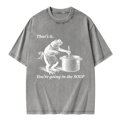 Pagewings That's It You're Going in the Soup Unisex Washed T-shirt